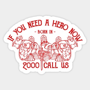 HERO BORN IN 2000'S Sticker